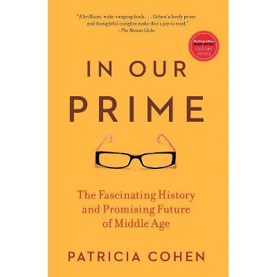 In Our Prime - by  Patricia Cohen (Paperback)