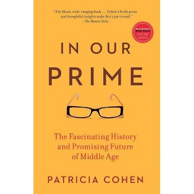 In Our Prime - by  Patricia Cohen (Paperback)