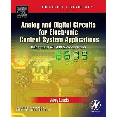 Analog and Digital Circuits for Electronic Control System Applications - by  Jerry Luecke (Mixed Media Product)