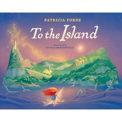 To the Island - by  Patricia Forde (Hardcover)