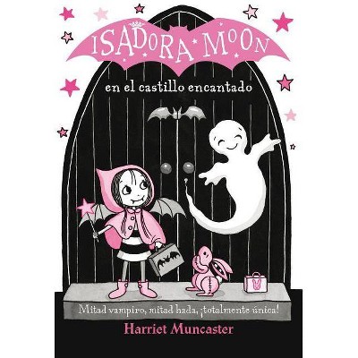 Isadora Moon en el Castillo Encantado - by  Harriet Muncaster (Paperback)