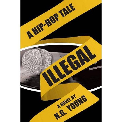 Illegal - by  N G Young (Paperback)