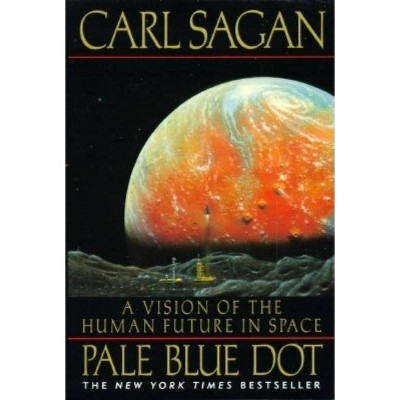 Pale Blue Dot - by  Carl Sagan & Ann Druyan (Paperback)