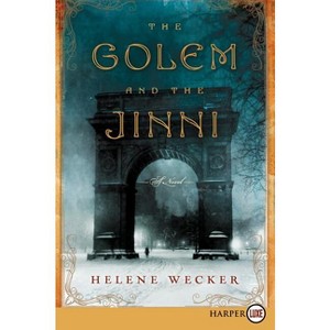 The Golem and the Jinni - Large Print by  Helene Wecker (Paperback) - 1 of 1
