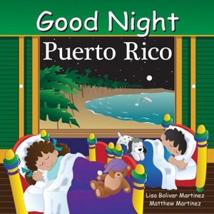Good Night Puerto Rico - (Good Night Our World) by  Lisa Bolivar Martinez & Matthew Martinez (Board Book) - 1 of 1