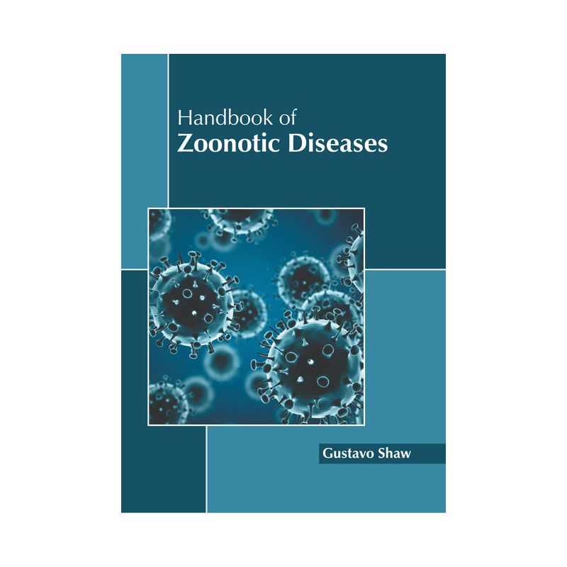 Handbook of Zoonotic Diseases - by  Gustavo Shaw (Hardcover), 1 of 2