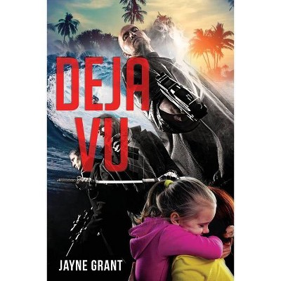 Deja Vu - by  Jayne Grant (Paperback)