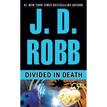Divided in Death - (In Death) by  J D Robb (Paperback)