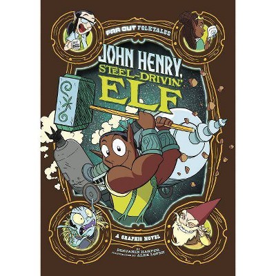 John Henry, Steel-Drivin' Elf - (Far Out Folktales) by  Benjamin Harper (Paperback)