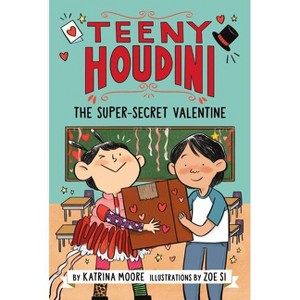 Teeny Houdini #2: The Super-Secret Valentine - by Katrina Moore - 1 of 1
