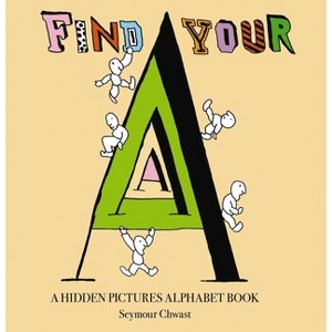 Find Your a - by  Seymour Chwast (Hardcover) - 1 of 1