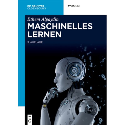 Maschinelles Lernen - (De Gruyter Studium) 3rd Edition by  Ethem Alpaydin (Paperback)