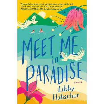 Meet Me in Paradise - by Libby Hubscher (Paperback)