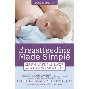 Breastfeeding Made Simple - 2nd Edition by  Nancy Mohrbacher & Kathleen Kendall-Tackett (Paperback) - 1 of 1
