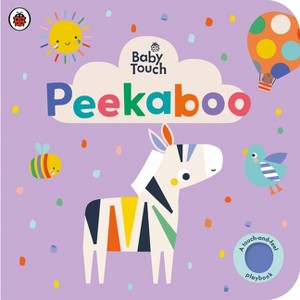 Peekaboo: A Touch-And-Feel Playbook - (Baby Touch) by  Ladybird (Board Book) - 1 of 1