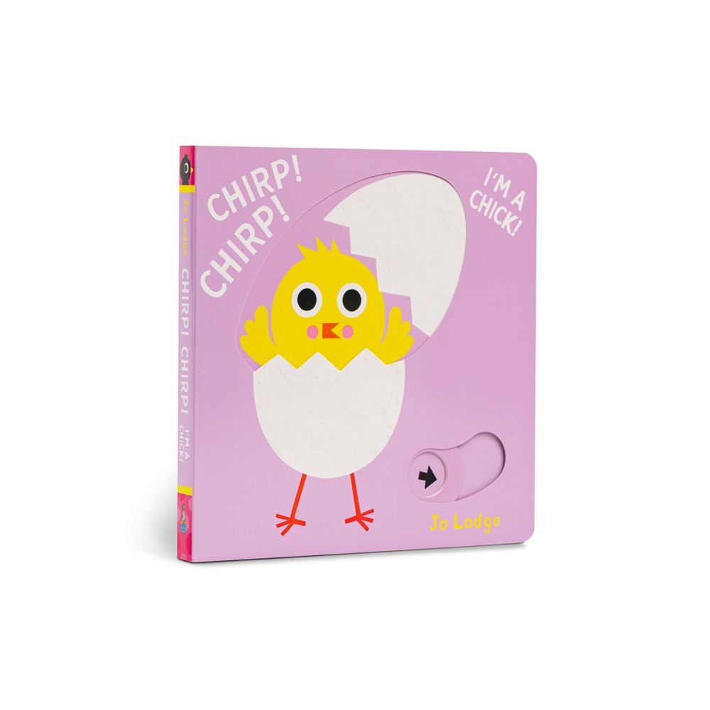 Chirp! Chirp! Im a Chick! - (Little Hands Big Fun) by Jo Lodge (Board Book)