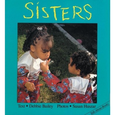 Sisters - (Talk-About-Books) by  Debbie Bailey (Board Book)