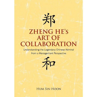 Zheng He's Art of Collaboration - by  Hoon Sin Hum (Paperback)