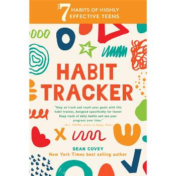 The 7 Habits of Highly Effective Teens: Habit Tracker - by  Sean Covey (Paperback)