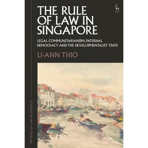 The Rule of Law in Singapore - (Rule of Law in Context) by  Li-Ann Thio (Hardcover) - 1 of 1