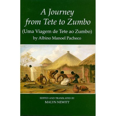 A Journey from Tete to Zumbo' (Uma Viagem de Tete Ao Zumbo) by Albino Manoel Pacheco - (Fontes Historiae Africanae) (Hardcover)