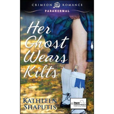 Her Ghost Wears Kilts, 1 - (Baillie Castle) by  Kathleen Shaputis (Paperback)