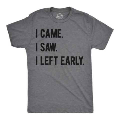 Мужские футболки Crazy Dog T-Shirts, Inc. Mens Funny T Shirts I Came I Saw I Left Early Sarcastic Graphic Tee for Men - Crazy Dog Men's T Shirt for Introverts Dark Grey L