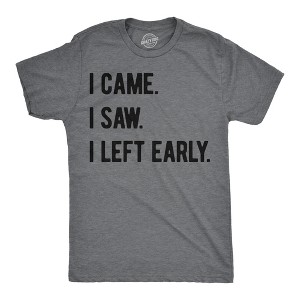 Mens Funny T Shirts I Came I Saw I Left Early Sarcastic Graphic Tee For Men - Crazy Dog Men's T Shirt - 1 of 4