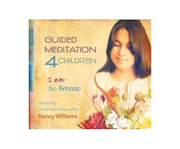 Nancy Williams - Guided Meditation 4 Children: I Am The Breeze (CD)