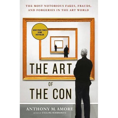  The Art of the Con - by  Anthony M Amore (Paperback) 