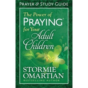 The Power of Praying for Your Adult Children Prayer and Study Guide - by  Stormie Omartian (Paperback) - 1 of 1
