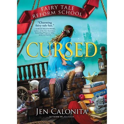 Cursed - (Fairy Tale Reform School) by  Jen Calonita (Hardcover)