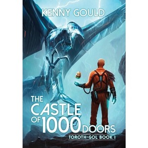 The Castle of 1,000 Doors - (Toroth-Gol) by  Kenny Gould (Hardcover) - 1 of 1