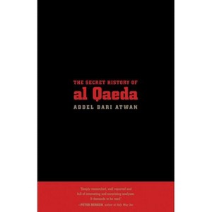 The Secret History of Al Qaeda, Updated Edition - by  Abdel Bari Atwan (Paperback) - 1 of 1