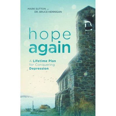 Hope Again - (Conquering Depression) 3rd Edition by  Mark Sutton & Bruce Hennigan (Paperback)