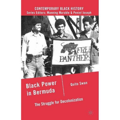 Black Power in Bermuda - (Contemporary Black History) by  Q Swan (Paperback)