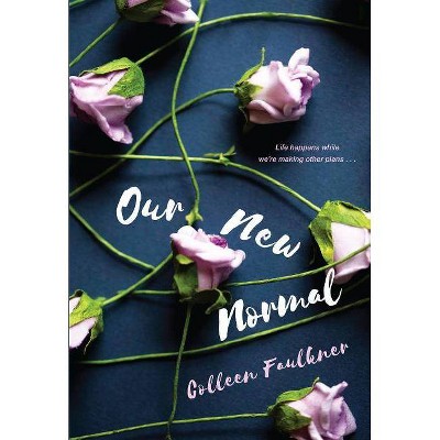 Our New Normal - by  Colleen Faulkner (Paperback)