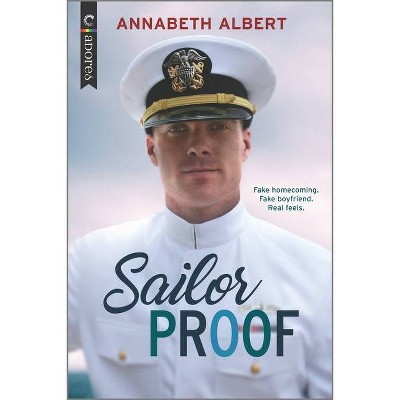 Sailor Proof - (Shore Leave) by  Annabeth Albert (Paperback)