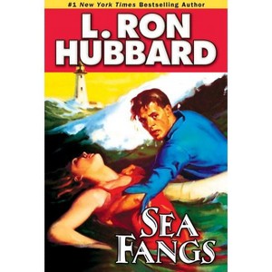 Sea Fangs - (Action Adventure Short Stories Collection) by  L Ron Hubbard (Paperback) - 1 of 1