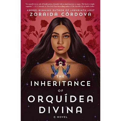 The Inheritance of Orquídea Divina - by  Zoraida Córdova (Hardcover)