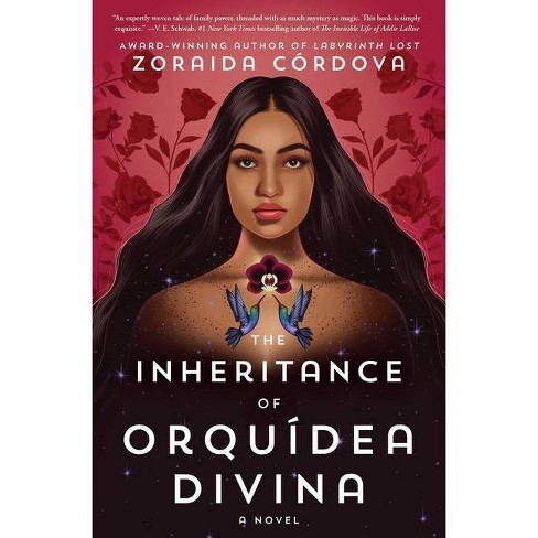 The Inheritance Of Orquídea Divina - By Zoraida Córdova (hardcover) : Target