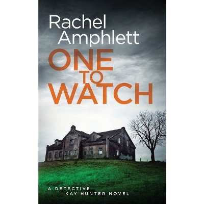 One to Watch - (Detective Kay Hunter) by  Rachel Amphlett (Paperback)