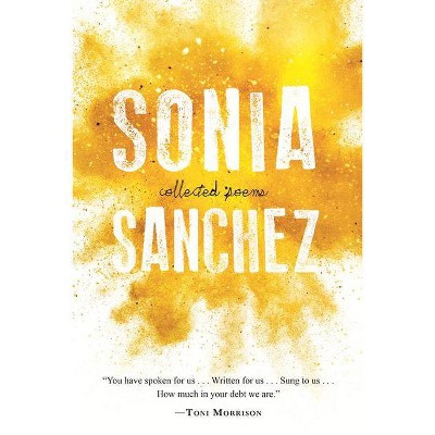 Collected Poems - by  Sonia Sanchez (Hardcover)