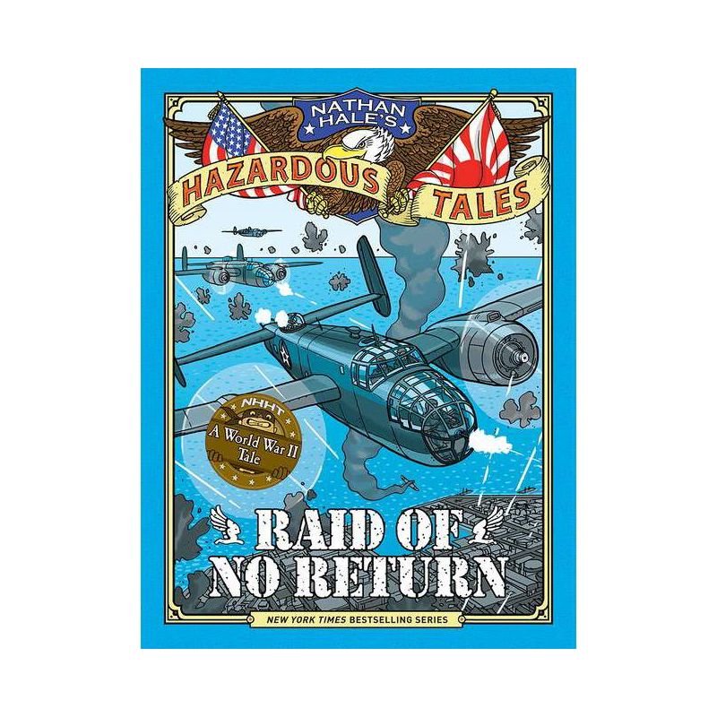 Raid of No Return (Nathan Hale's Hazardous Tales #7) - (Hardcover), 1 of 2