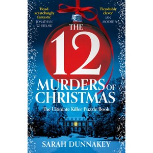 The Twelve Murders of Christmas - by  Sarah Dunnakey (Paperback) - 1 of 1