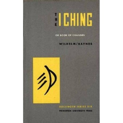 The I Ching or Book of Changes - (Bollingen) 3rd Edition by  Hellmut Wilhelm (Hardcover)