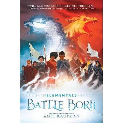 Elementals: Battle Born - by  Amie Kaufman (Paperback)