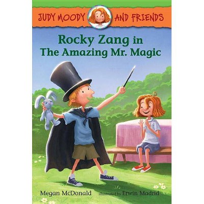 Rocky Zang in the Amazing Mr. Magic - (Judy Moody and Friends) by  Megan McDonald (Hardcover)