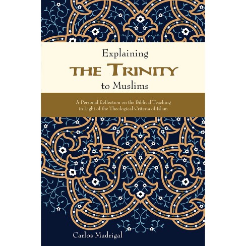 Explaining the Trinity to Muslims - by  Carlos Madrigal (Paperback) - image 1 of 1