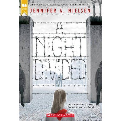 A Night Divided (Scholastic Gold) - by  Jennifer A Nielsen (Paperback)